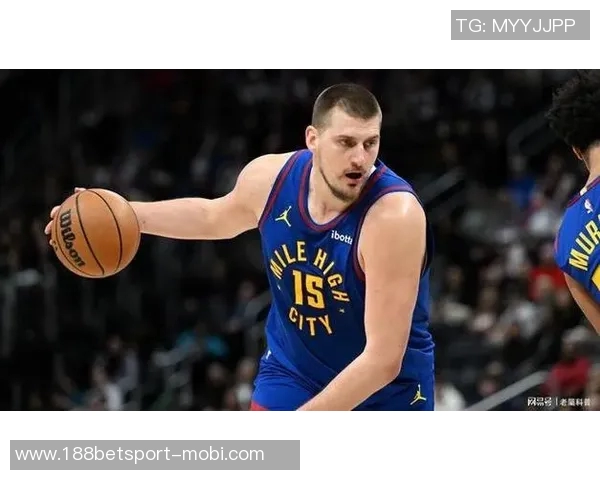 掘金与森林狼加时大战火花四溅约基奇独揽18分引领得分狂潮